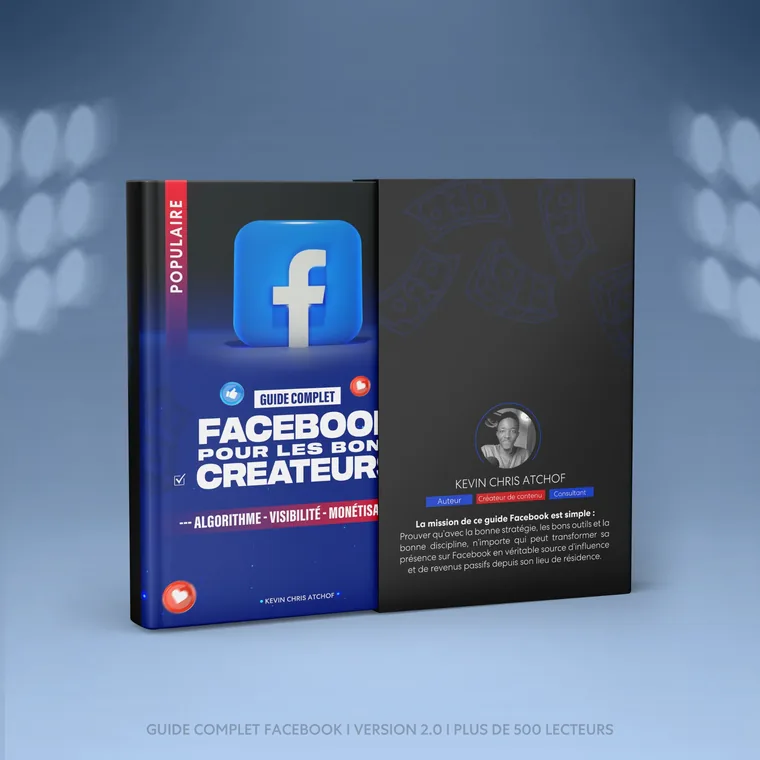 Guide complet Facebook pour les bons créateurs — Kevin Chris Atchof